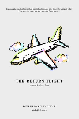 THE RETURN FLIGHT(English, Paperback, Dinesh Bandiwadekar)