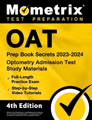 Oat Prep Book Secrets 2023-2024 - Optometry Admission Test Study Materials, Full-Length Practice Exam, Step-By-Step Video Tutorials(English, Paperback, unknown)