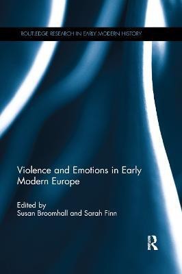 Violence and Emotions in Early Modern Europe(English, Paperback, unknown)