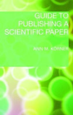 Guide to Publishing a Scientific Paper(English, Paperback, Koerner Ann M.)