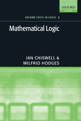 Mathematical Logic(English, Paperback, Chiswell Ian)