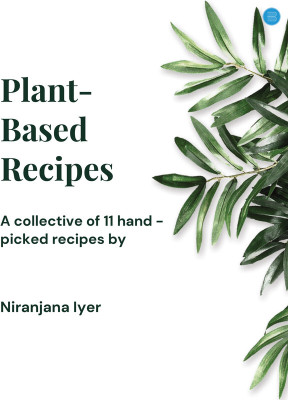Plant based recipes: Mindful approach to life(Paperback, Niranjana Iyer)