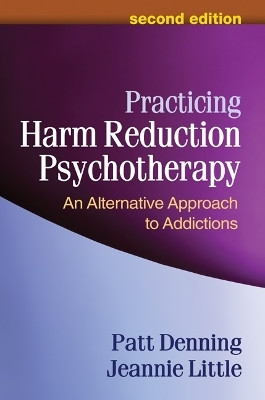 Practicing Harm Reduction Psychotherapy, Second Edition(English, Paperback, Denning Patt)