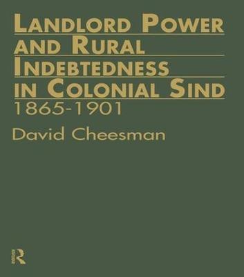 Landlord Power and Rural Indebtedness in Colonial Sind(English, Paperback, Cheesman David)