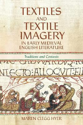 Textiles and Textile Imagery in Early Medieval English Literature(English, Hardcover, Clegg Hyer Maren)
