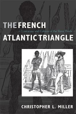 The French Atlantic Triangle(English, Paperback, Miller Christopher L.)