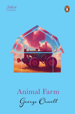 Penguin Select Classics: Animal Farm: (Original, Unabridged Classic, Premium Hardbound Collector's Edition, Ideal for Gifting)(Hardcover, George Orwell)