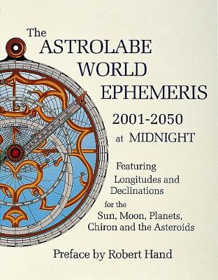 The Astrolabe World Ephemeris(English, Paperback, Hand Robert)