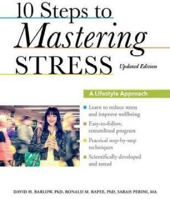 10 Steps to Mastering Stress(English, Paperback, Barlow David H. Ph.D.)