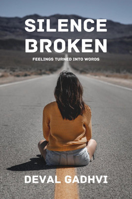 Silence Broken(English, Paperback, Deval Gadhvi)
