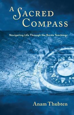 A Sacred Compass(English, Paperback, Thubten Anam)