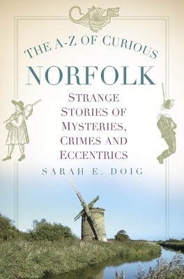 The A-Z of Curious Norfolk(English, Paperback, Doig Sarah E.)