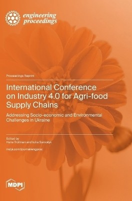 International Conference on Industry 4.0 for Agri-food Supply Chains(English, Hardcover, unknown)