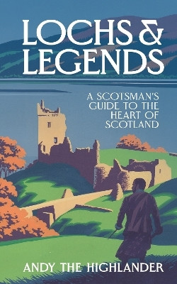 Lochs and Legends(English, Hardcover, Andy the Highlander)
