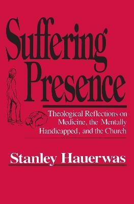 Suffering Presence(English, Paperback, Hauerwas Stanley)