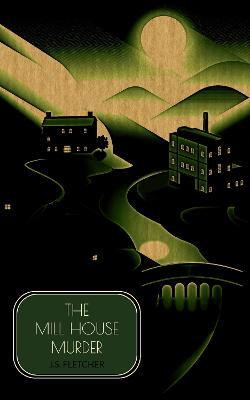 The Mill House Murder(English, Paperback, Fletcher J.S.)