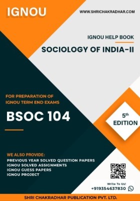 BSOC 104: Sociology of India-II - IGNOU Study Material & Guide Book with Latest Solved PYQs for IGNOU's Exam Preparation.  - Get the PDF of this book at Rs. 99, WhatsApp us at +919354637830, or visit our website shrichakradhar.com.(Staple Bound, Shri Chakradhar Publication)