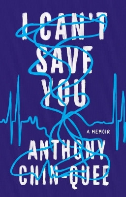 I Can't Save You(English, Hardcover, Chin-Quee Anthony)