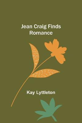 Jean Craig Finds Romance(English, Paperback, Lyttleton Kay)