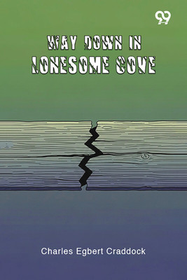 Way Down In Lonesome Cove(Paperback, Charles Egbert Craddock)