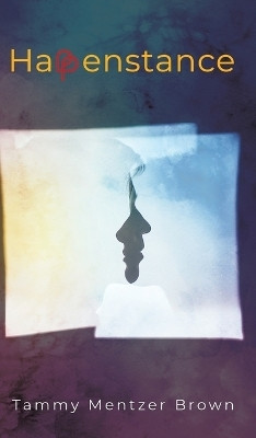 Happenstance(English, Hardcover, Brown Tammy Mentzer)