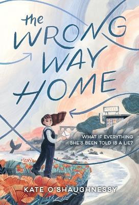 The Wrong Way Home(English, Paperback, O'Shaughnessy Kate)