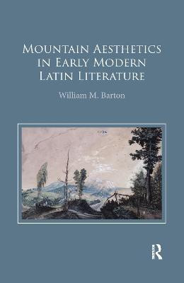 Mountain Aesthetics in Early Modern Latin Literature(English, Paperback, Barton William M.)