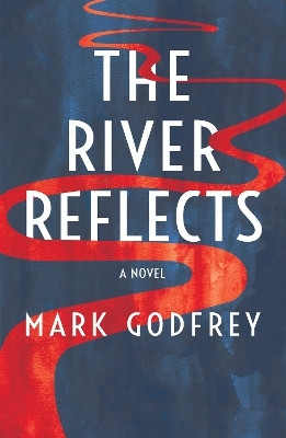 The River Reflects(English, Paperback, Godfrey Mark)