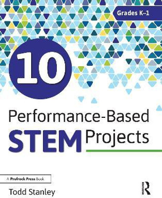 10 Performance-Based STEM Projects for Grades K-1(English, Paperback, Stanley Todd)