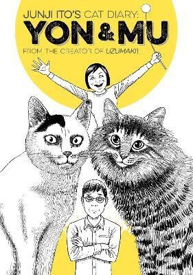 Junji Ito's Cat Diary: Yon & Mu(English, Paperback, Ito Junji)