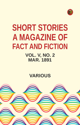 Short Stories: A Magazine of Fact and Fiction. Vol. V, No. 2, Mar. 1891(Paperback, Various)