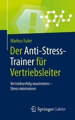 Der Anti-Stress-Trainer fuer Vertriebsleiter(German, Paperback, Euler Markus)