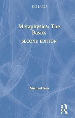 Metaphysics: The Basics(English, Hardcover, Rea Michael)