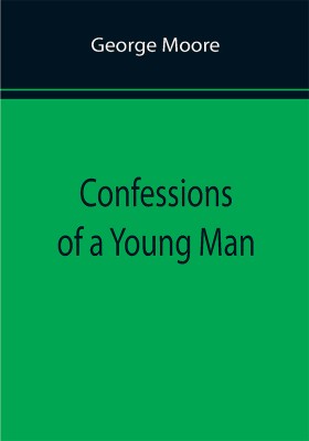 Confessions of a Young Man(Paperback, George Moore)