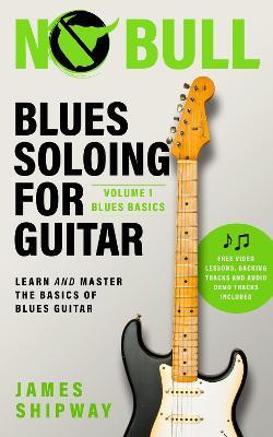 Blues Soloing For Guitar, Volume 1(English, Paperback, Shipway James)
