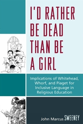 I'd Rather Be Dead Than Be a Girl(English, Paperback, Sweeney John J.)