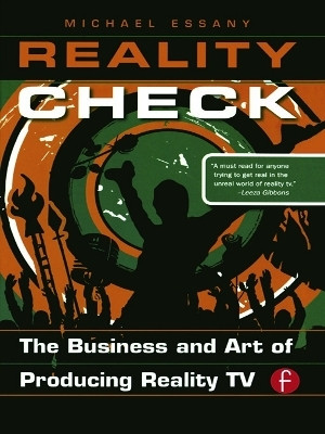 Reality Check: The Business and Art of Producing Reality TV(English, Paperback, Essany Michael)