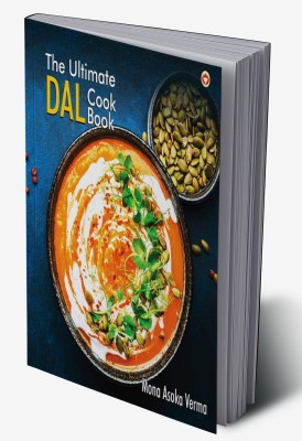 The Ultimate Dal Cook Book(Hardcover, Mona Ashoka Verma)