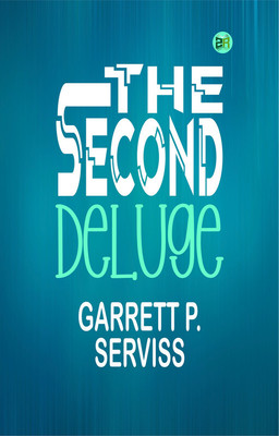 The Second Deluge(Paperback, Garrett P. Serviss)