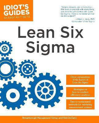 The Complete Idiot's Guide to Lean Six Sigma(English, Paperback, Breakthrough Management Group Neil)
