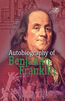 Autobiography of Benjamin Franklin(English, Paperback, Franklin Benjamin)