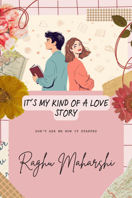 It's my kind of a love story(English, Hardcover, Raghu Maharshi)