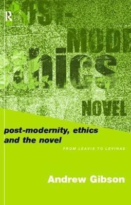 Postmodernity, Ethics and the Novel(English, Paperback, Gibson Andrew)