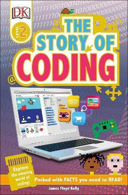 DK Readers L2: Story of Coding(English, Paperback, Kelly James Floyd)