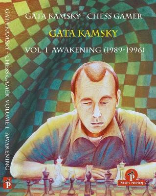 Gata Kamsky - Chess Gamer Volume 1(English, Paperback, Kamsky Gata)
