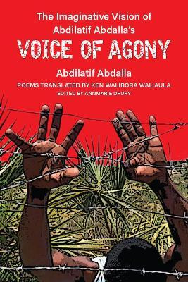 The Imaginative Vision of Abdilatif Abdalla's Voice of Agony(English, Hardcover, Abdalla Abdilatif)