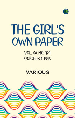 The Girl's Own Paper, Vol. XX, No. 979, October 1, 1898(Paperback, Various)