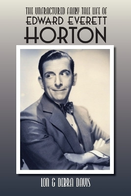 The Unfractured Fairy Tale Life of Edward Everett Horton(English, Paperback, Davis Lon)