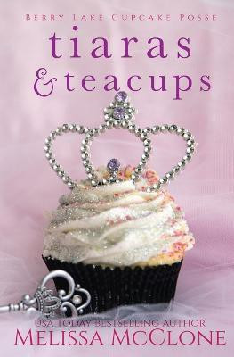 Tiaras & Teacups(English, Paperback, McClone Melissa)