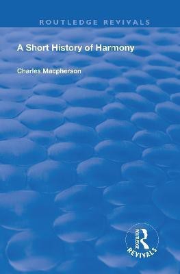 A Short History of Harmony(English, Hardcover, Macpherson Charles)